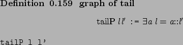 \begin{definition}[ graph of tail ]~
\begin{center}%
\afdmath{}\text{\rm tailP}\...
...SaveVerb{Verb}tailP l l'\marginpar{\UseVerb{Verb}}\end{center}\end{definition}