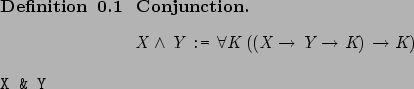 \begin{definition}[ Conjunction. ]~
\begin{center}%
\afdmath{}\text{\it X}\hspac...
...h{}
\SaveVerb{Verb}X & Y\marginpar{\UseVerb{Verb}}\end{center}\end{definition}