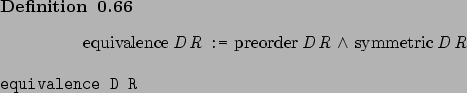\begin{definition}[]~
\begin{center}%
\afdmath{}\text{\rm equivalence}\hspace{0....
...erb{Verb}equivalence D R\marginpar{\UseVerb{Verb}}\end{center}\end{definition}