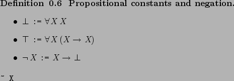\begin{definition}[ Propositional constants and negation. ]\hspace{1cm}
\begin{i...
...h{}
\SaveVerb{Verb}~ X\marginpar{\UseVerb{Verb}}
\end{itemize}\end{definition}
