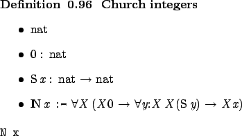 \begin{definition}[ Church integers ]\hspace{1cm}
\begin{itemize}
\item nat
\ite...
...h{}
\SaveVerb{Verb}N x\marginpar{\UseVerb{Verb}}
\end{itemize}\end{definition}